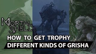 Mortal Shell  Different Kinds Of Grisha trophy Guide all Grisha Locations