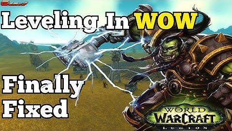 Leveling in WOW Finally Fixed ? ( World of Warcraft )