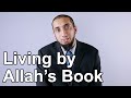 Living by Allah's Book - Nouman Ali Khan - Quran W