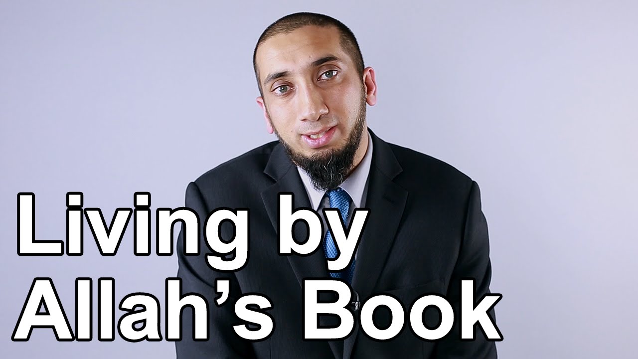 Living By Allah'S Book - Nouman Ali Khan - Quran W