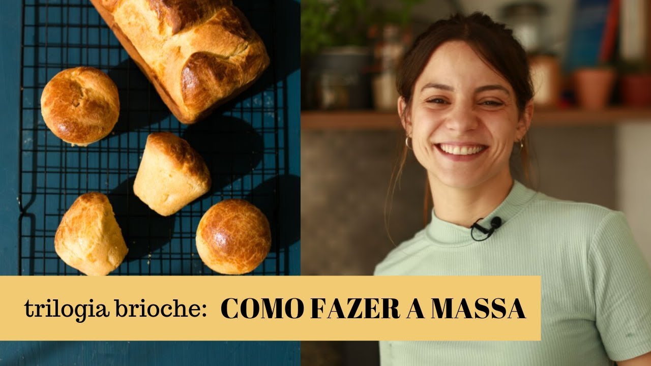 TRILOGIA BRIOCHE COMO FAZER A MASSA YouTube