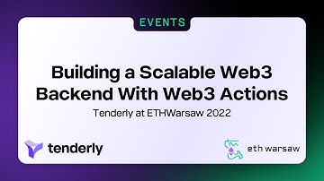 Tenderly at ETHWarsaw 2022 - Building a Scalable Web3 Backend with Web3 Actions