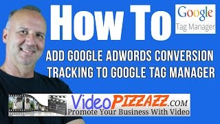 Add Google Adwords Conversion Tracking To Google Tag Manager 2017