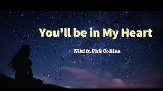 NIKI - You'll Be In My Heart ( Lyrics ) ft. Phil Collins | Music Lyrics Video