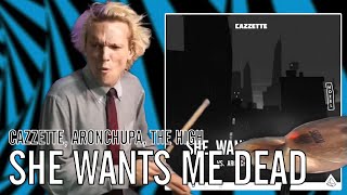 CAZZETTE, AronChupa, The High - She Wants Me Dead | Office Drummer [First Time Hearing]