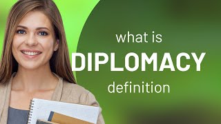 Diplomacy • definition of DIPLOMACY