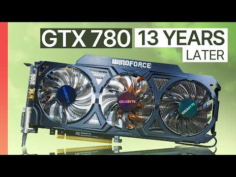 GTX 780 — 13 YEARS Later