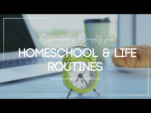 Streamline & Simplify your Homeschool & Life Routines