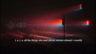 t. a. t. u. - all the things she said (tiktok version slowed   reverb)