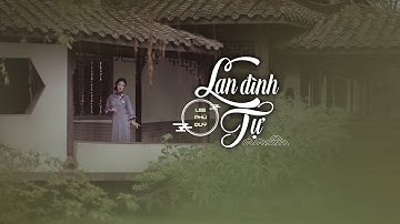 Lan Đình Tự – Nhạc Cổ Phong – Lee Phú Quý ♬ Lan Đình lâm thiếp hành thư cứ như mây ngàn trôi