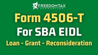 Form 4506-T Instructions for SBA EIDL Loan, Covid-19 EIDL Grant, or SBA EIDL Reconsideration