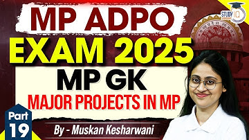 MP ADPO Exam 2025 | MP GK | Major Projects in MP | Muskan Mam | Studyiq judiciary