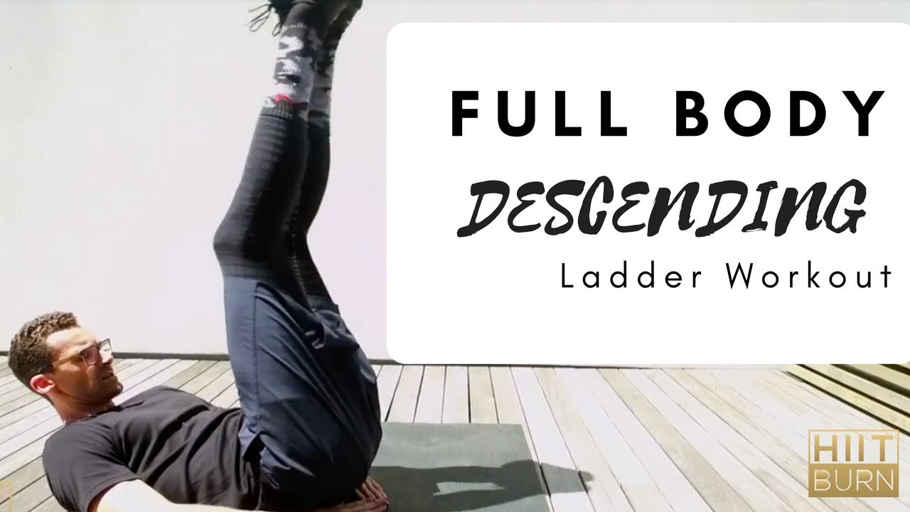 Full Body Descending Ladder Workout Full Body Descending Ladder Workout