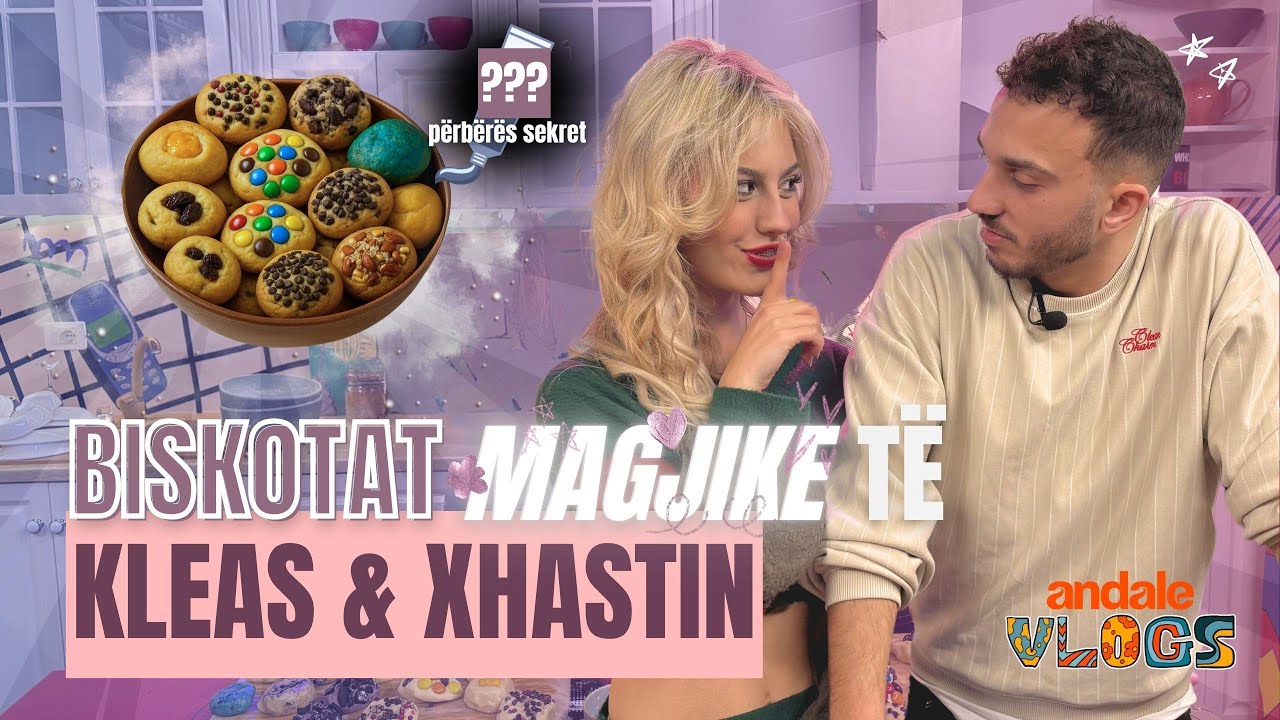 Klea dhe Xhastin bëjnë biskota me përbërës sekret | Andale Vlogs