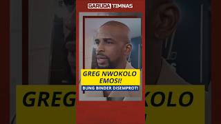 Greg Nwokolo Semprot Bung Binder #beritabola