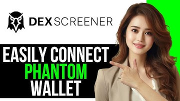How to Easily Connect Phantom Wallet to Dexscreener 2025 (UPDATED)