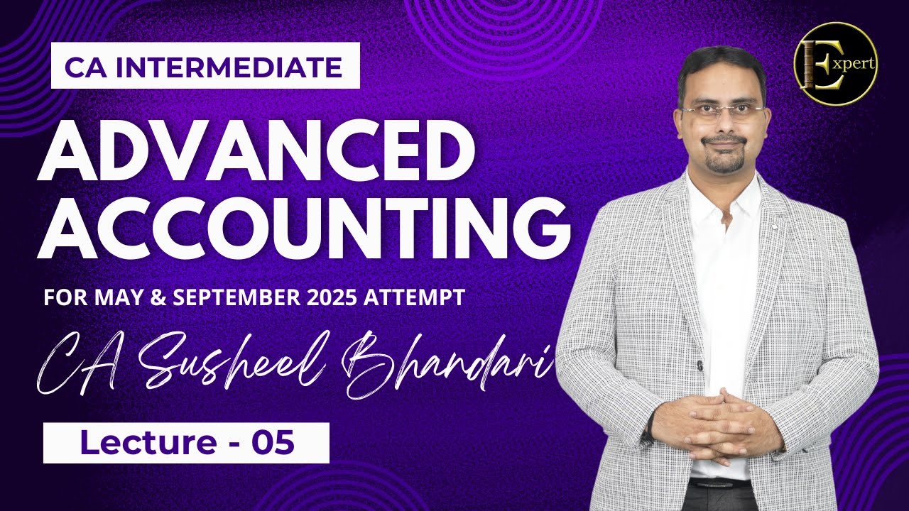 LECTURE NO : 05 CA INTER | ADVANCED ACCOUNTING | REGULAR BATCH | | MAY ...