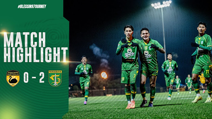MATCH HIGHLIGHT | WESTERN AUSTRALIA 0 - 2 PERSEBAYA