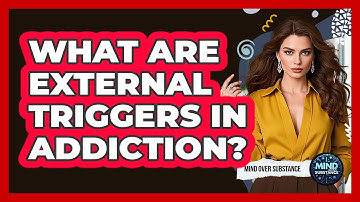 What Are External Triggers In Addiction? - Mind Over Substance