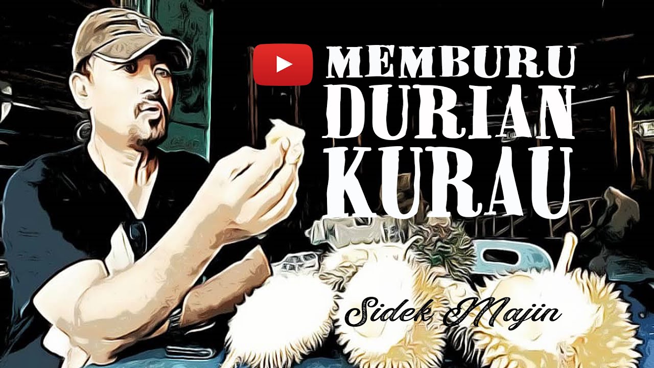 Memburu Durian Kurau Pt.1