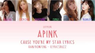 Apink Cause you're my star Lyrics [HAN/ROM/ENG]