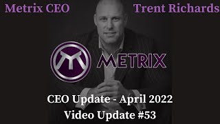 CEO Update - April 2022 (Video Update #53)