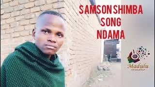 SAMSON SHIMBA _ SONG NDAMA _ By Madulu STudio 0626177823