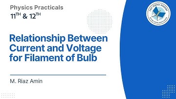F. Sc. Class 12 Experiment No. 9 - Relationship between current and voltage for filament of bulb