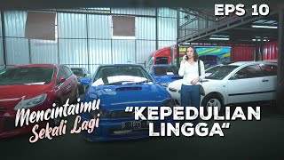 Lingga Coba Untuk Memperbaiki Semuanya - MENCINTAIMU SEKALI LAGI | Eps 10 Part 3