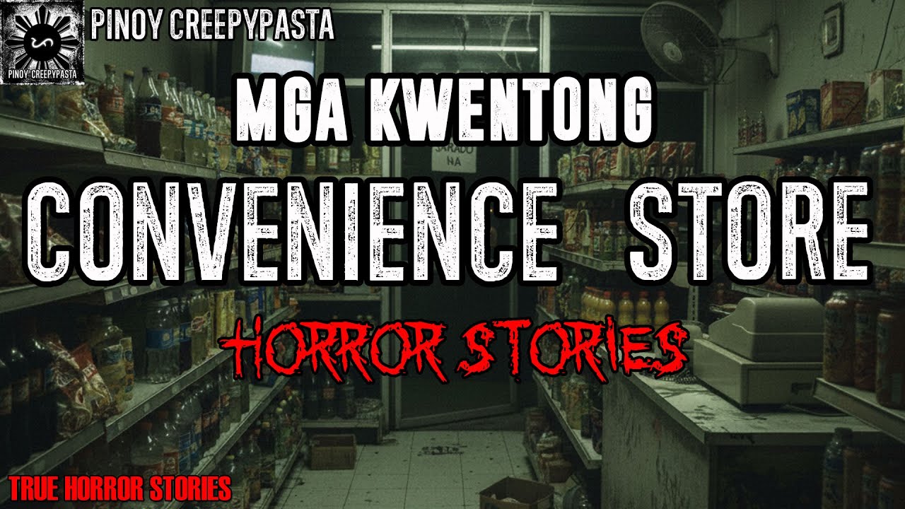 MGA KWENTONG CONVENIENCE STORE HORROR STORIES | True Horror Stories | Pinoy Creepypasta