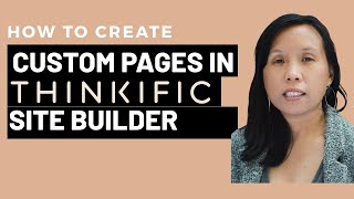 How to Create Custom Pages on Thinkific's Site Builder