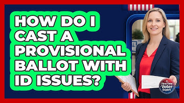 How Do I Cast a Provisional Ballot With ID Issues?