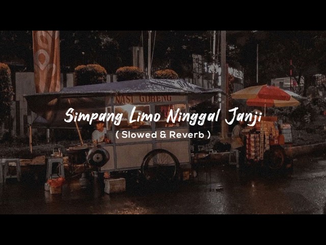 Simpang Limo Ninggal Janji (Slowed u0026 Reverb) class=
