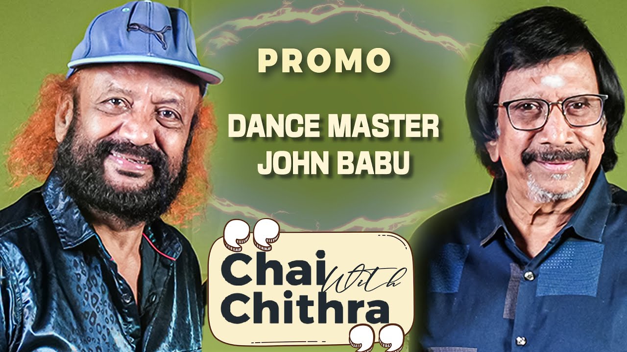 Dance Master John Babu | Chai with Chithra | Promo