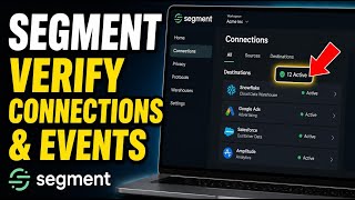 How to verify Segment workspace connections and event destinations - Complete Guide