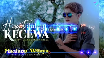 HANYUT DALAM KECEWA-MAULANA WIJAYA (OFFICIAL MUSIC SONG)