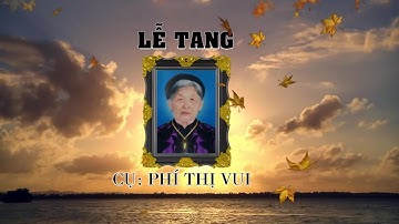 Lễ tang cụ: Phí Thị Vui - Thôn Trực Tầm - xã Trà Giang - huyện Kiến Xương-tỉnh Thái Bình
