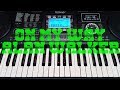 On My Way - Alan Walker || Cover Piano Instrumental Pianika