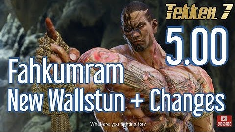 Fahkumram 5.00 Wallstun & Balance Changes TEKKEN 7 Update Patch
