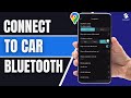 How To Connect Google Maps To Car Bluetooth - 2025 Full Guide