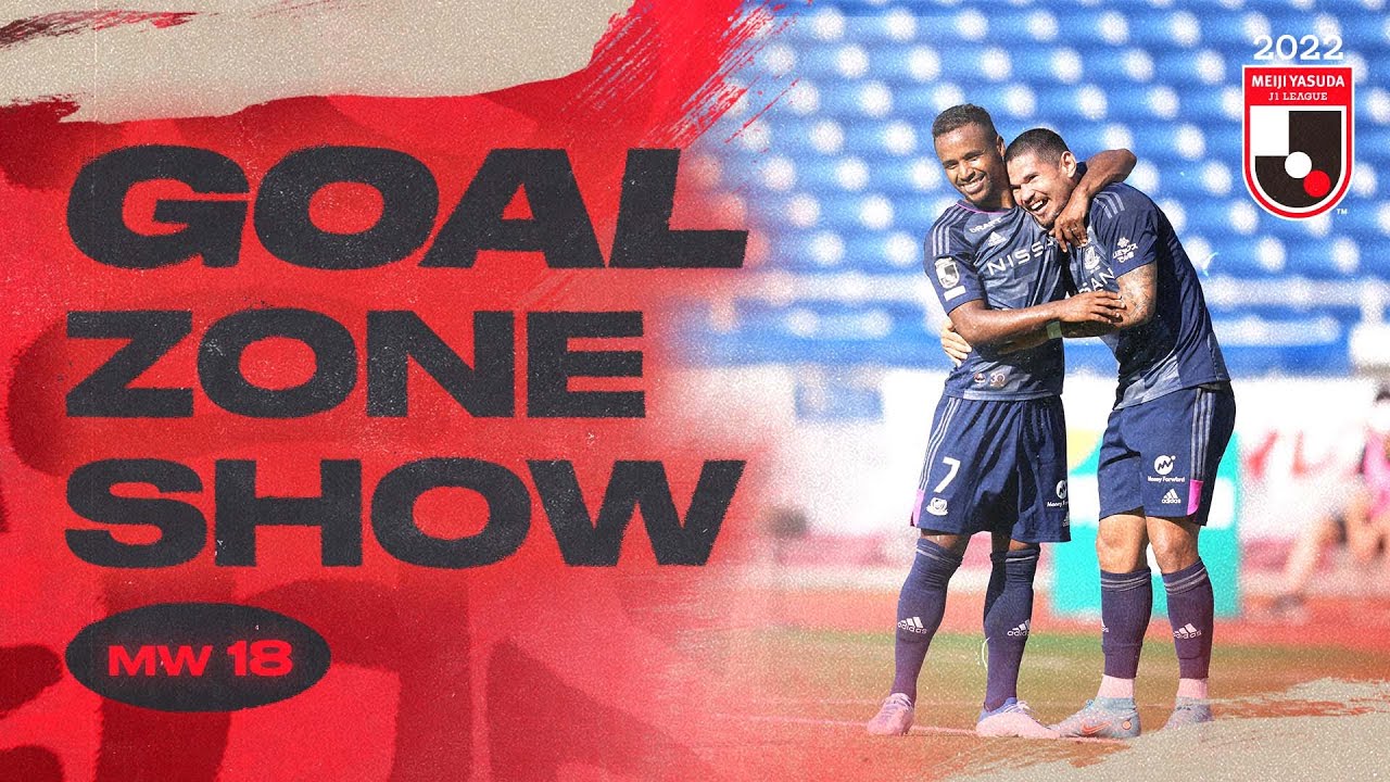 The J1 GOALZONE Show | Matchweek 18 | 2022 J1 LEAGUE