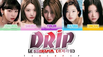 How Would LESSERAFIM Sing "DRIP" by HINAPIA | HAN/ROM/ENG