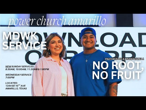 NO ROOT NO FRUIT - Pastor Isaac & Briana Varela | MDWK Service