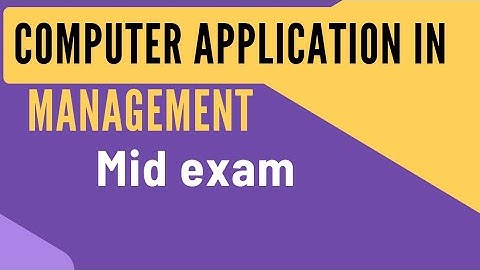 Computer Application In Management Mid exam