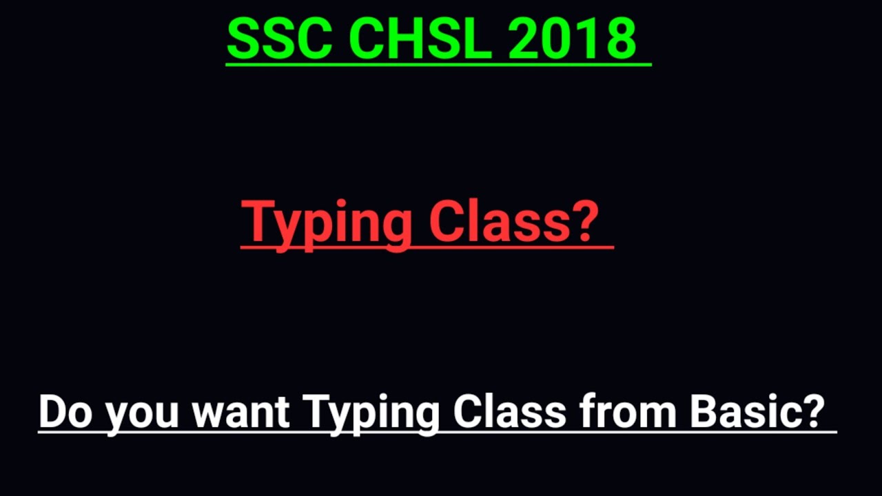 Typing Class from Basics || SSC CHSL 2018 TYPE TEST DEST TEST - YouTube