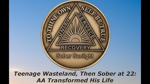Teenage Wasteland, Then Sober at 22: AA Transformed His Life