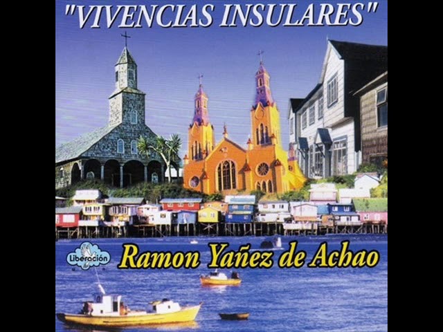 Ramón Yáñez de Achao - Como Estás Chiloé class=