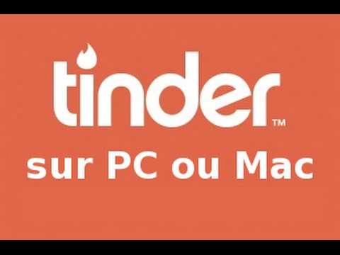 Tinder PC ou Mac : Comment utiliser Tinder sur son ordinateur