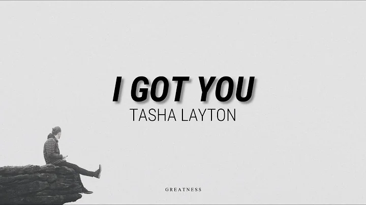 I GOT YOU - TASHA LAYTON //(Lyrics)//
