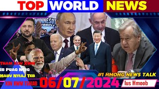 6/7/2024 🕠TOP WORLD NEWS🔴THAM XOV XWM NTIAJ TEB TSHIAB NROG TED VANG